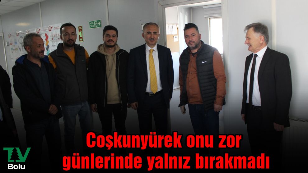 Coşkunyürek onu zor günlerinde yalnız bırakmadı