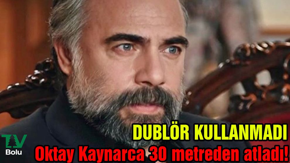 Dublör kullanmadı... Oktay Kaynarca 30 metreden atladı!