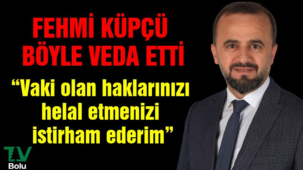 Fehmi Küpçü böyle veda etti