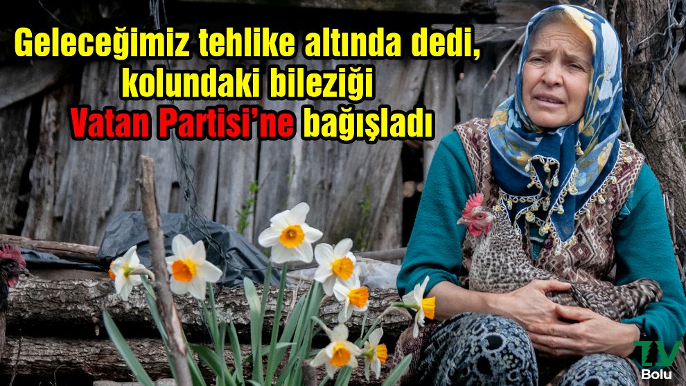 Geleceğimiz tehlike altında dedi, kolundaki bileziği Vatan Partisi'ne bağışladı