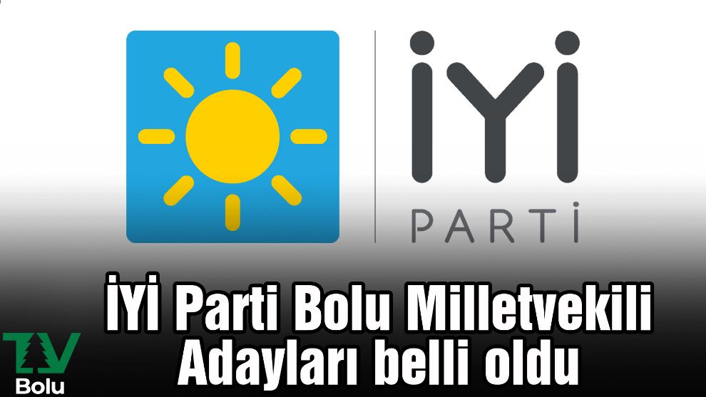 İYİ Parti Bolu Milletvekili Adayları belli oldu
