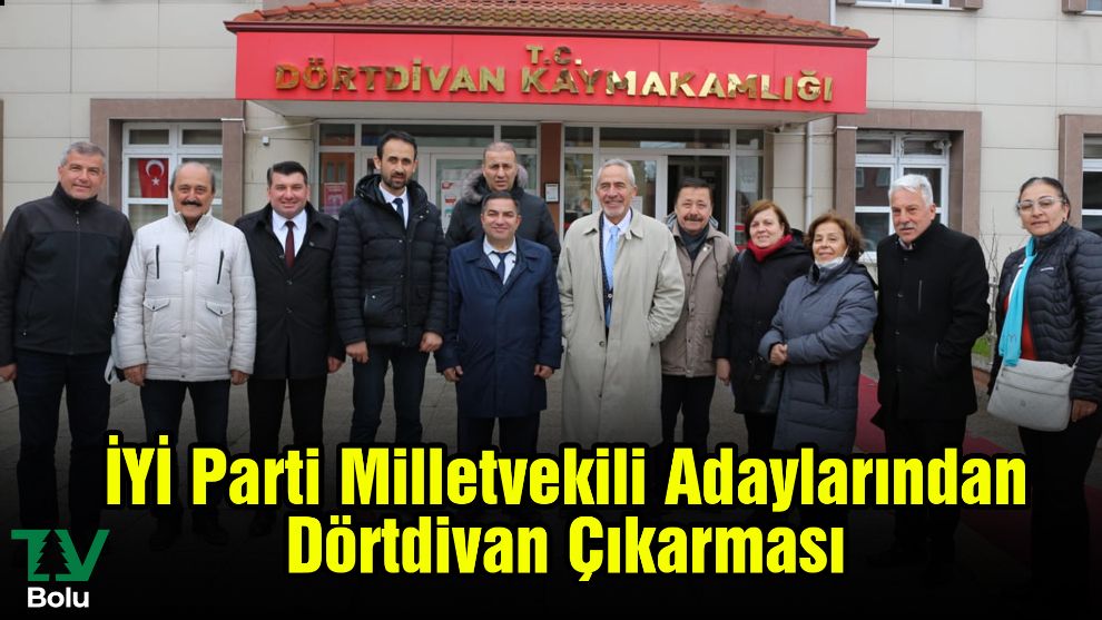 İYİ Parti Milletvekili Adaylarından Dörtdivan Çıkarması