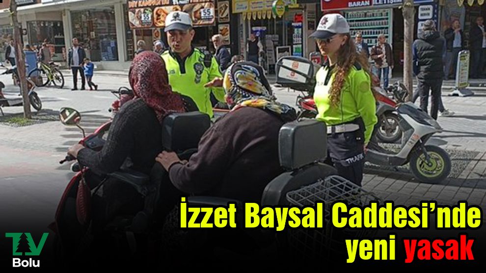 İzzet Baysal Caddesi'nde yeni yasak