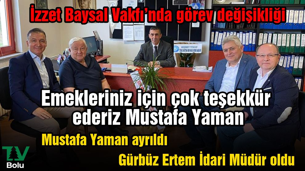 İzzet Baysal Vakfı'nda görev değişikliği