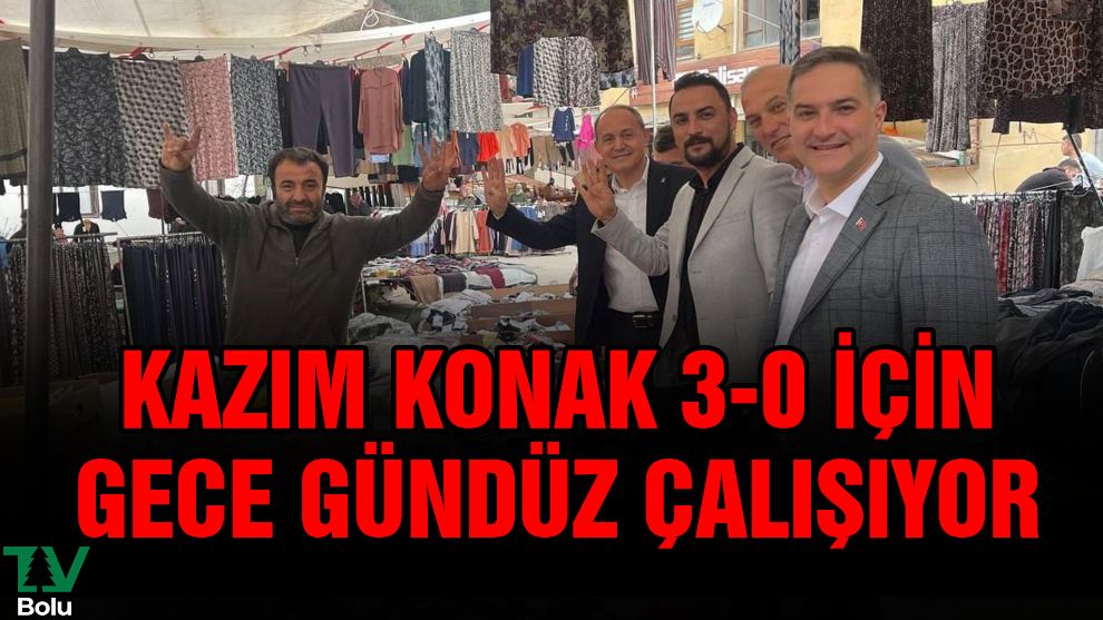 Kazım Konak 3-0 için gece gündüz çalışıyor