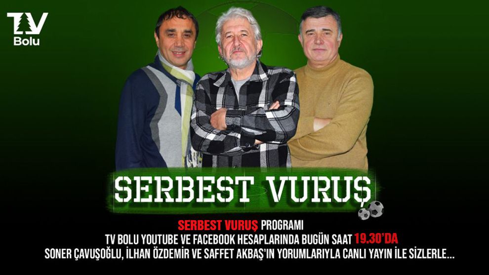 SERBEST VURUŞ SAAT 19.30'DA CANLI YAYINDA