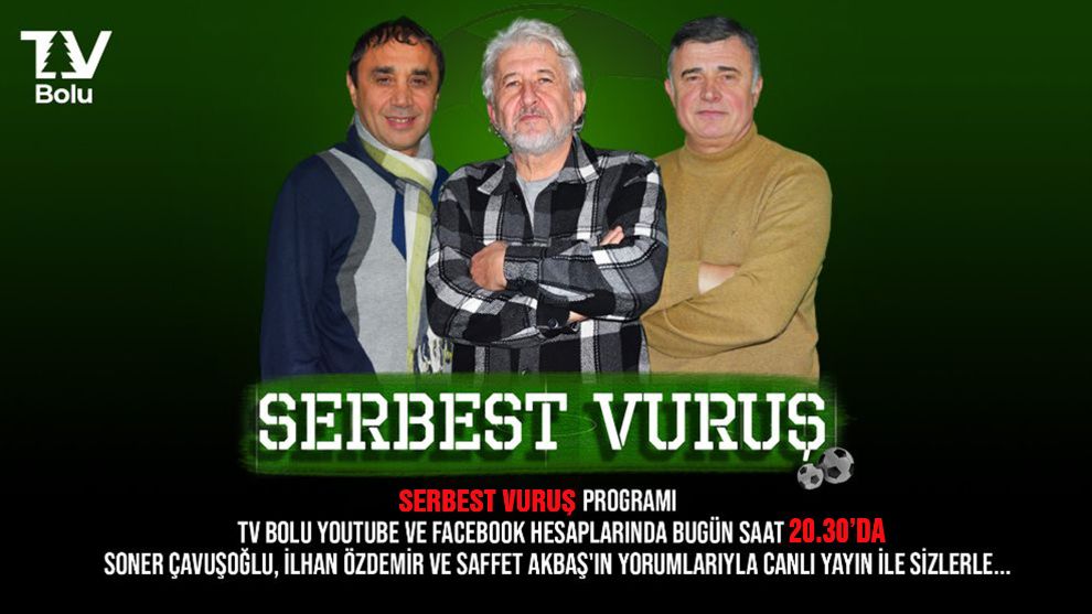 SERBEST VURUŞ SAAT 20.30'DA CANLI YAYINDA