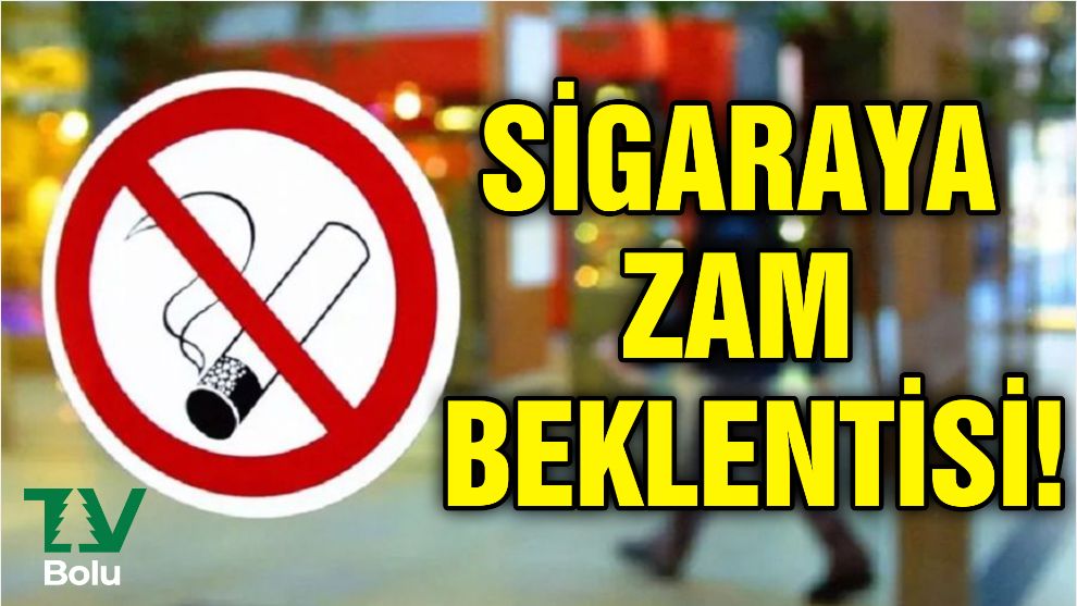 Sigaraya zam beklentisi!