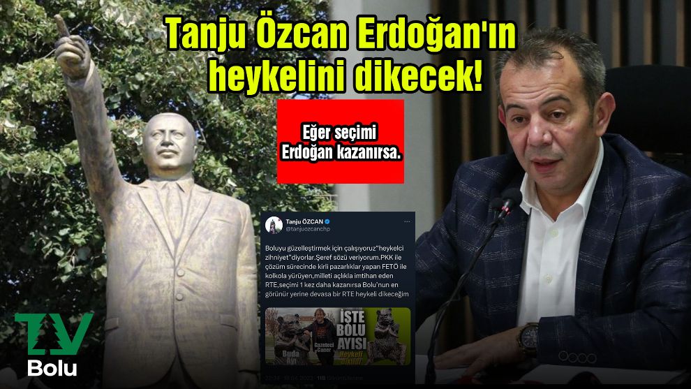 Tanju Özcan Erdoğan'ın heykelini dikecek!