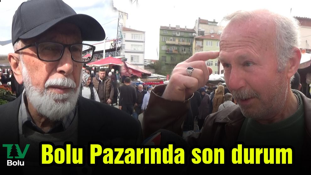 Bolu Pazarında son durum