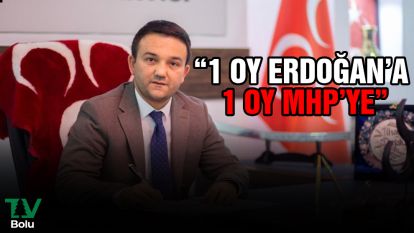 "1 oy Erdoğan'a 1 oy MHP'ye"