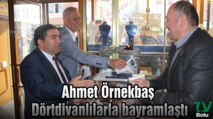 Ahmet Örnekbaş Dörtdivanlılarla bayramlaştı
