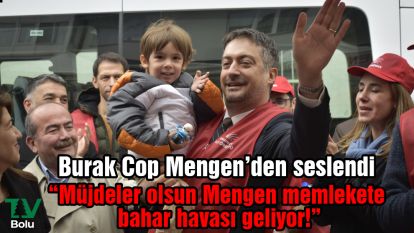 Burak Cop Mengen'den seslendi
