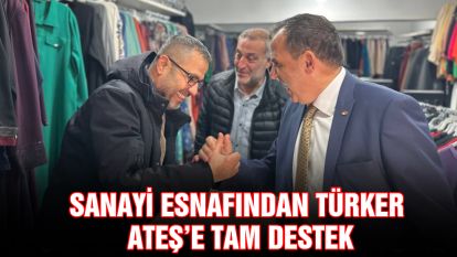 Sanayi esnafından Türker Ateş'e tam destek