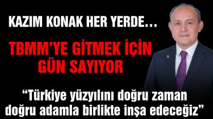 Kazım Konak her yerde