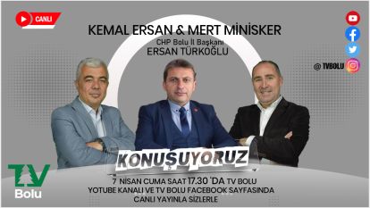 KONUŞUYORUZ SAAT 17.30'DA CANLI YAYINDA