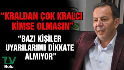 "Kraldan çok kralcı kimse olmasın"