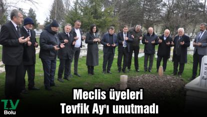 Meclis üyeleri Tevfik Ay'ı unutmadı
