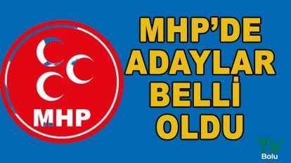 MHP'de adaylar belli oldu
