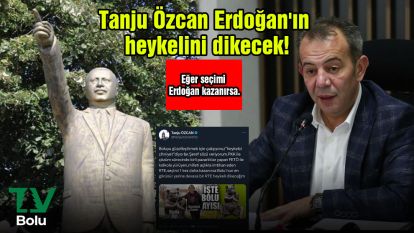 Tanju Özcan Erdoğan'ın heykelini dikecek!