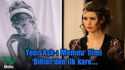 Yeni 'Aşk-ı Memnu' filmi 'Bihter'den ilk kare...