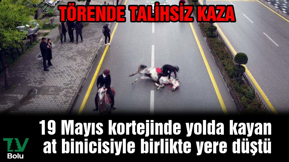 19 Mayıs kortejinde yolda kayan at binicisiyle birlikte yere düştü