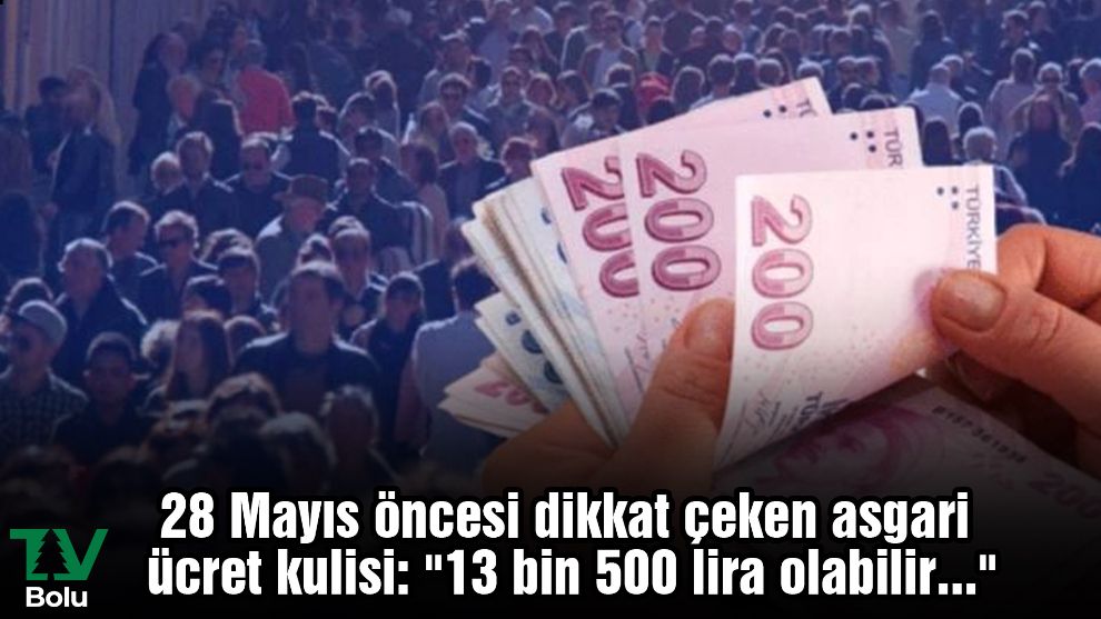 28 Mayıs öncesi dikkat çeken asgari ücret kulisi: 