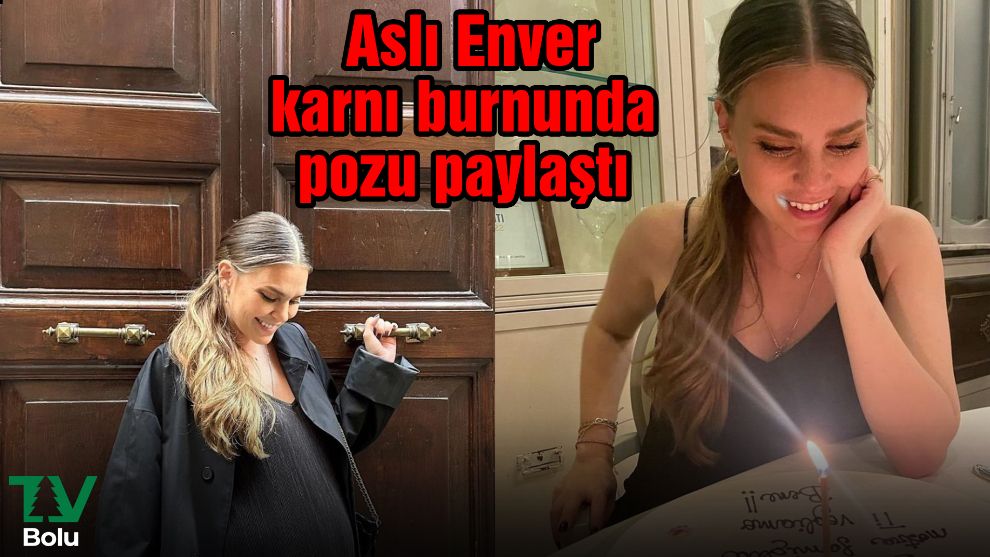 Aslı Enver karnı burnunda pozunu paylaştı...