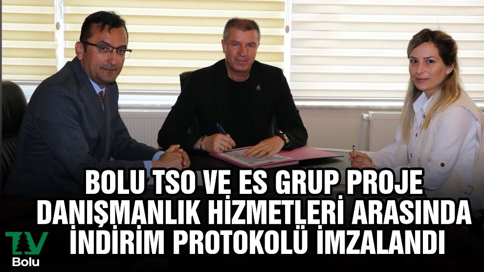 Bolu TSO ve Es Grup Proje Danışmanlık Hizmetleri arasında indirim protokolü imzalandı