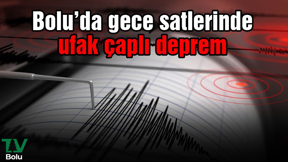 Bolu'da ufak çaplı deprem