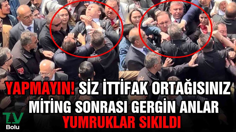 CHP mitingi sonrası gergin anlar 'yumruklar sıkıldı'