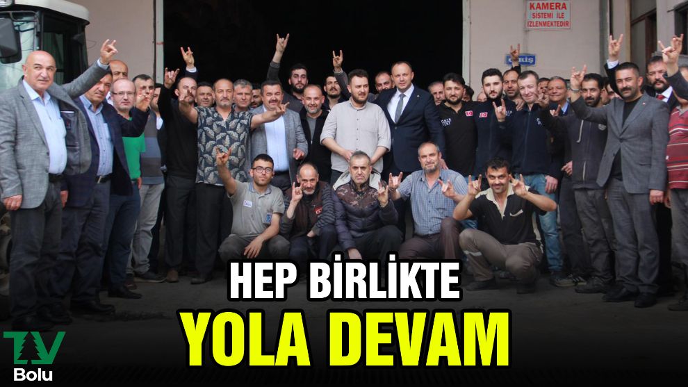 Hep birlikte yola devam