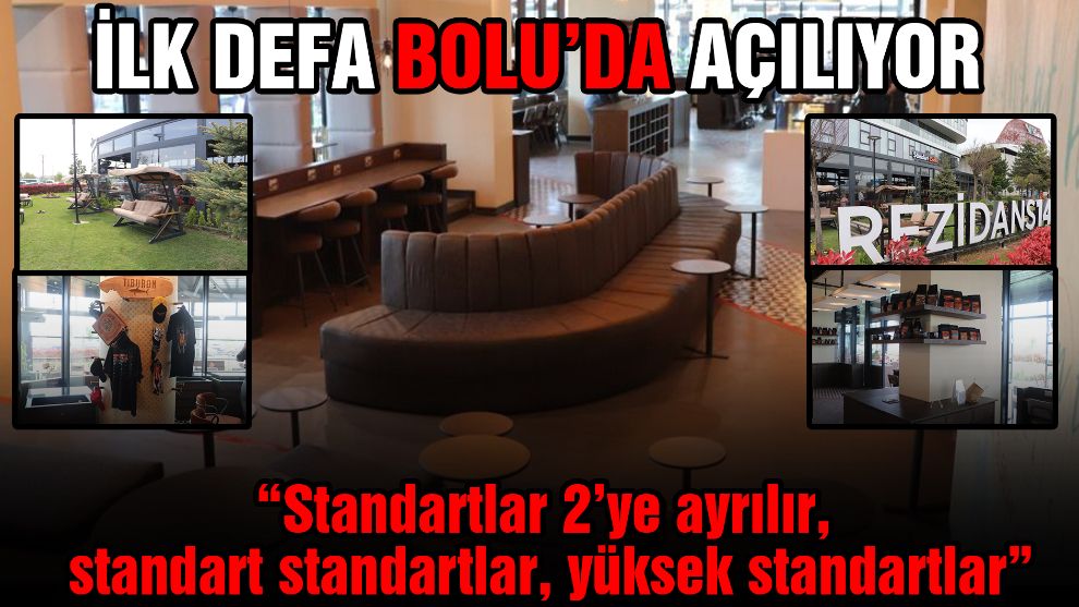 İlk defa Bolu'da açılıyor