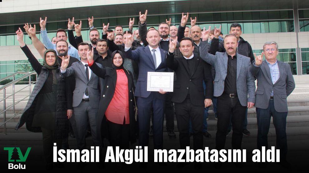 İsmail Akgül mazbatasını aldı