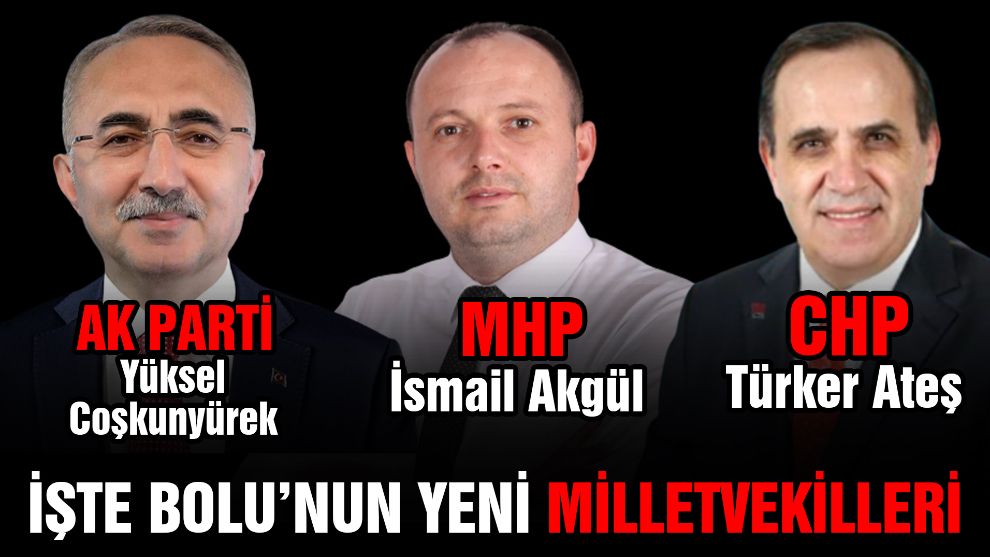 İşte Bolu'nun yeni milletvekilleri