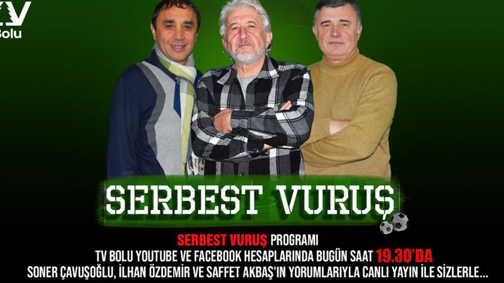 SERBEST VURUŞ SAAT 19.30'DA CANLI YAYINDA