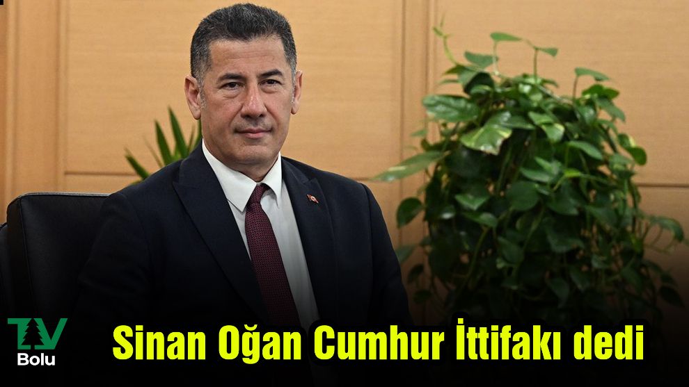 Sinan Oğan Cumhur İttifakı dedi