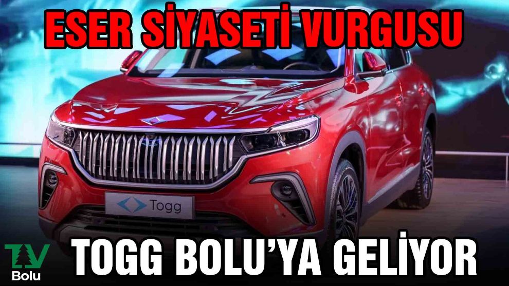 TOGG Bolu'ya geliyor