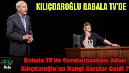 Babala TV'de Cumhurbaşkanı adayı Kılıçdaroğlu'na hangi sorular geldi? İşte o sorular ve yanıtları...