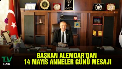 Başkan Alemdar'dan 14 Mayıs Anneler Günü mesajı