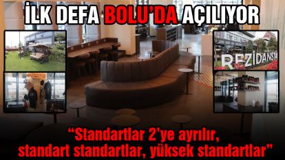 İlk defa Bolu'da açılıyor