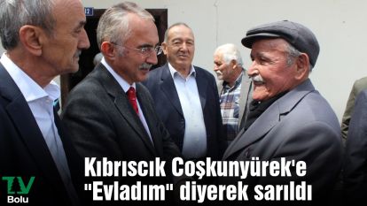 Kıbrıscık Coşkunyürek'e "Evladım" diyerek sarıldı