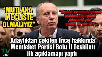 Memleket Partisi Bolu İl Teşkilatından ilk açıklama