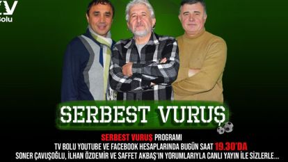 SERBEST VURUŞ SAAT 19.30'DA CANLI YAYINDA
