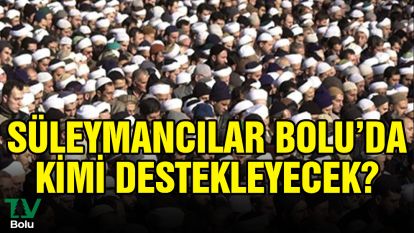 Süleymancılar Bolu'da kimi destekleyecek?