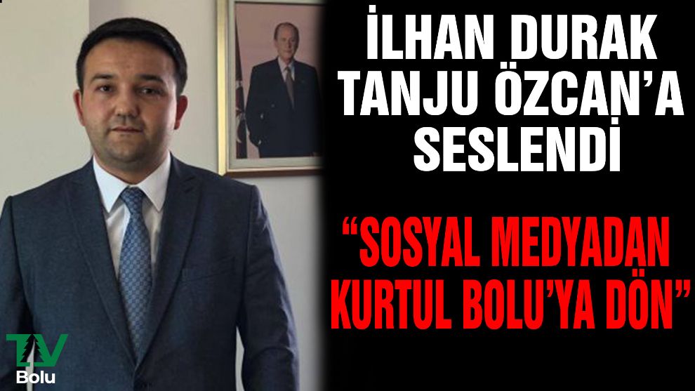 MHP İl Başkanı İlhan Durak Tanju Özcan'a seslendi