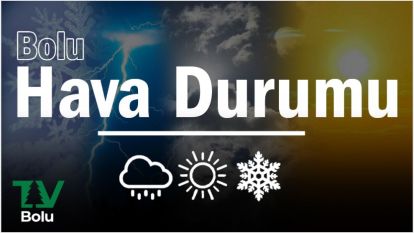 Bolu Hava Durumu