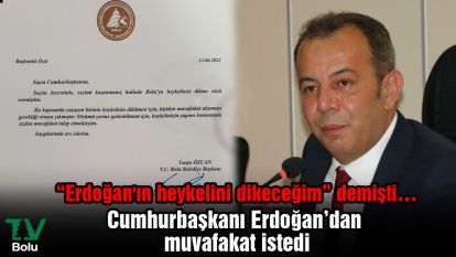 “Erdoğan'ın heykelini dikeceğim” demişti…