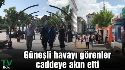 Güneşli havayı görenler caddeye akın etti