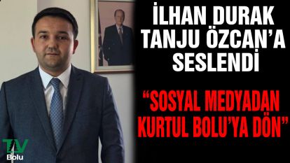 MHP İl Başkanı İlhan Durak Tanju Özcan'a seslendi